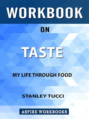 cover image of Workbook on Taste--My Life Through Food by Stanley Tucci--Summary Study Guide